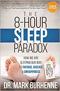 The 8-Hour Sleep Paradox: How We Are Sleeping Our Way to Fatigue, Disease and Unhappiness Paperback – January 13, 2016