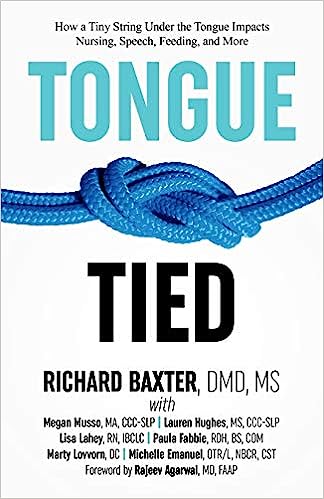 Tongue-Tied: How a Tiny String Under the Tongue Impacts Nursing, Speech, Feeding, and More Paperback – Illustrated, July 11, 2018